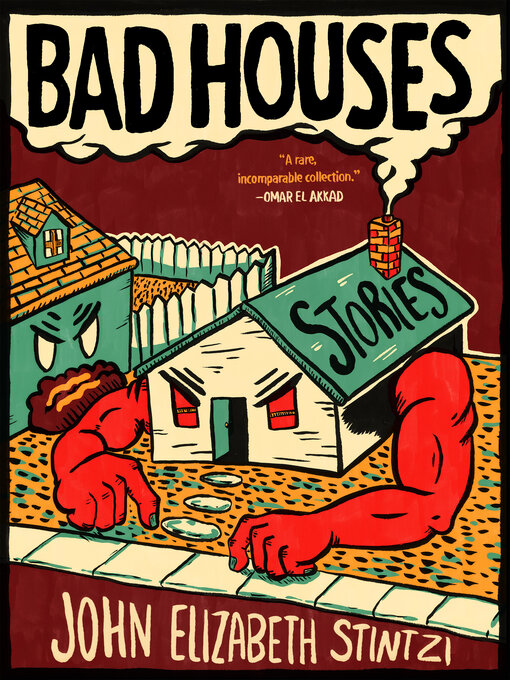 Title details for Bad Houses by John Elizabeth Stintzi - Available